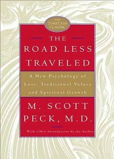The Road Less Traveled: A New Psychology of Love, Traditional Values, and Spiritual Growth, Hardcover