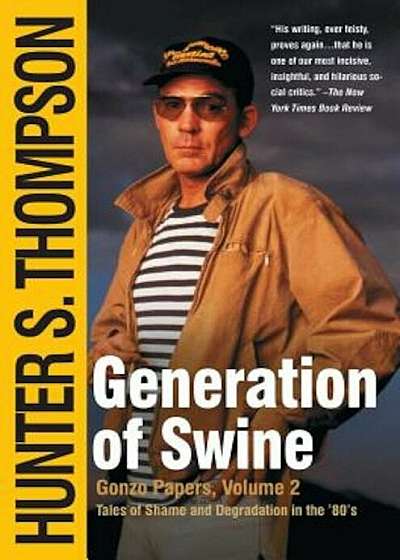 Generation of Swine: Tales of Shame and Degradation in the '80's, Paperback
