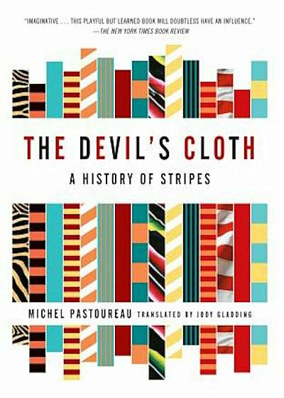 The Devil's Cloth: A History of Stripes, Paperback