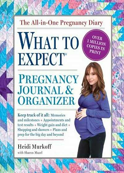 The What to Expect Pregnancy Journal & Organizer, Paperback