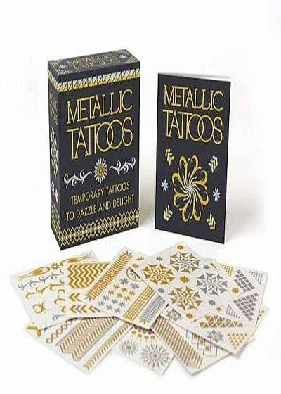 Metallic Tattoos: 15 Temporary Tattoos to Dazzle and Delight, Paperback