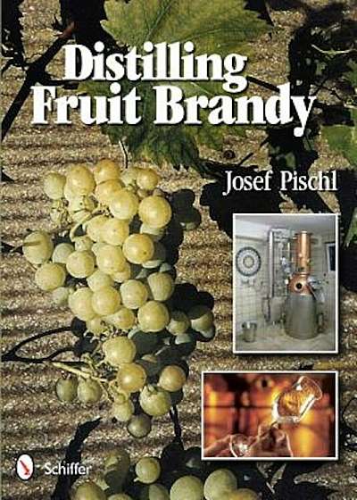 Distilling Fruit Brandy, Hardcover