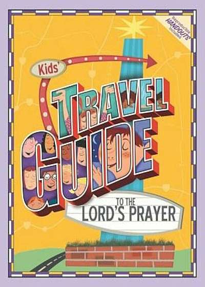 Kids' Travel Guide to the Lord's Prayer, Paperback