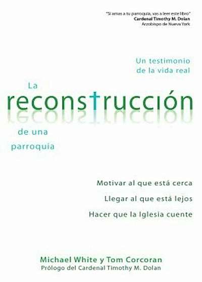 La Reconstruccion de Una Parroquia: Un Testimonio de La Vida Real, Paperback