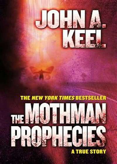The Mothman Prophecies: A True Story, Paperback