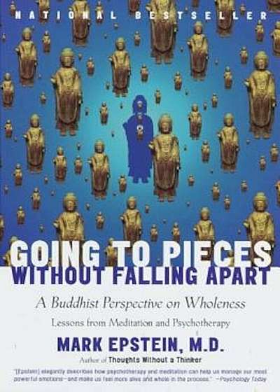 Going to Pieces Without Falling Apart: A Buddhist Perspective on Wholeness, Paperback