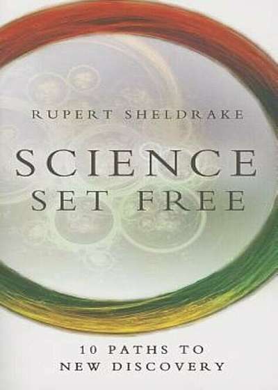 Science Set Free: 10 Paths to New Discovery, Paperback