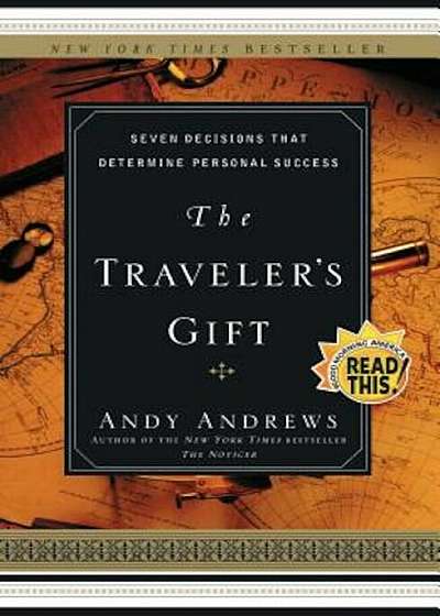 The Traveler's Gift: Seven Decisions That Determine Personal Success, Paperback