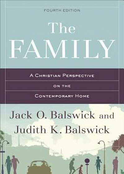 The Family: A Christian Perspective on the Contemporary Home, Paperback