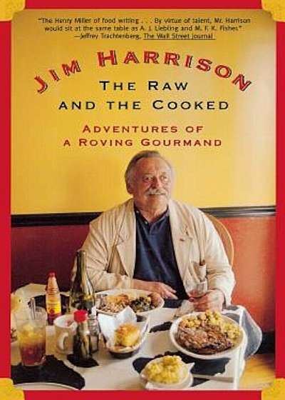 The Raw and the Cooked: Adventures of a Roving Gourmand, Paperback