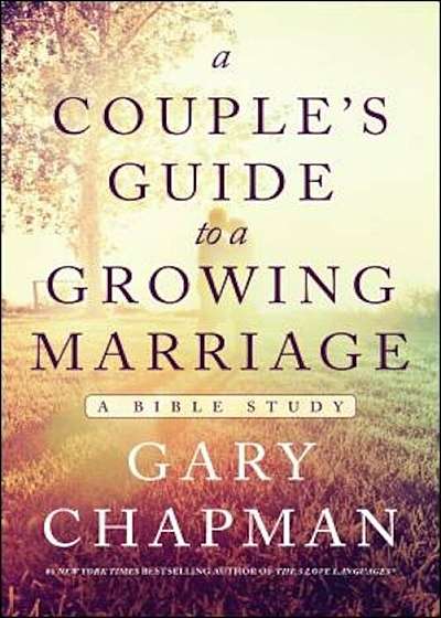 A Couple's Guide to a Growing Marriage: A Bible Study, Paperback