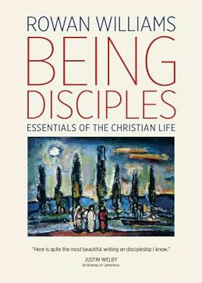 Being Disciples: Essentials of the Christian Life, Paperback