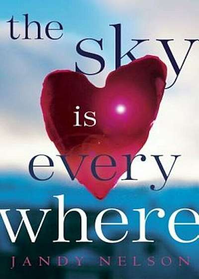 The Sky Is Everywhere, Hardcover
