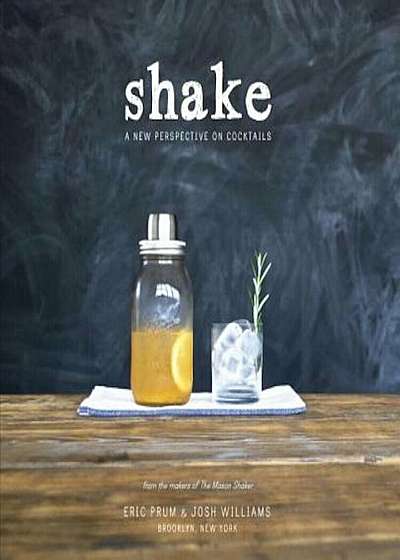 Shake: A New Perspective on Cocktails, Paperback