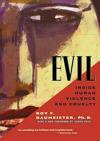 Evil: Inside Human Violence and Cruelty, Paperback