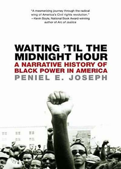 Waiting 'Til the Midnight Hour: A Narrative History of Black Power in America, Paperback