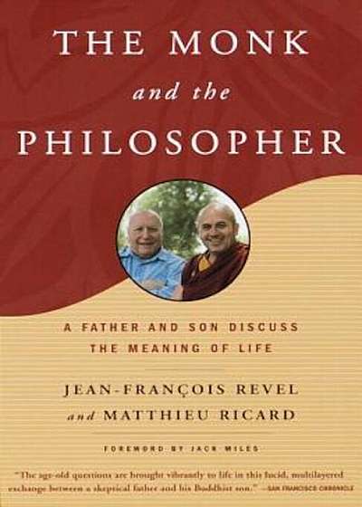 The Monk and the Philosopher: A Father and Son Discuss the Meaning of Life, Paperback