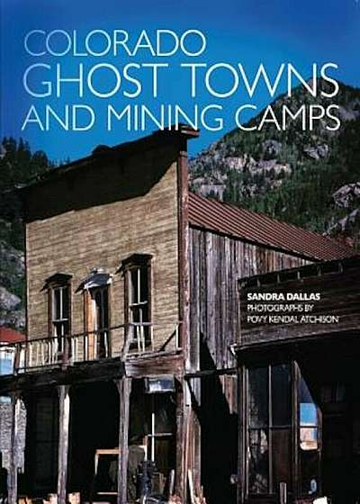 Colorado Ghost Towns and Mining Camps, Paperback