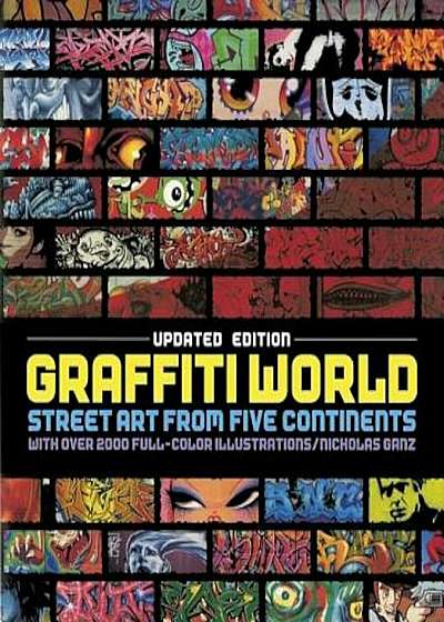 Graffiti World: Street Art from Five Continents, Hardcover