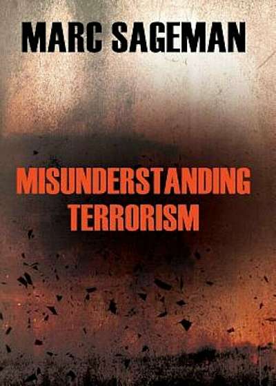 Misunderstanding Terrorism, Hardcover