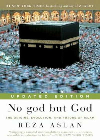 No god but God: The Origins, Evolution, and Future of Islam, Paperback