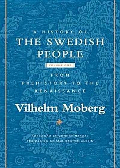 A History of the Swedish People: Volume 1: From Prehistory to the Renaissance, Paperback