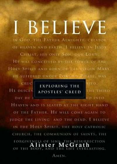'I Believe': Exploring the Apostles' Creed, Paperback
