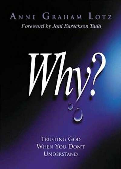 Why': Trusting God When You Don't Understand, Paperback