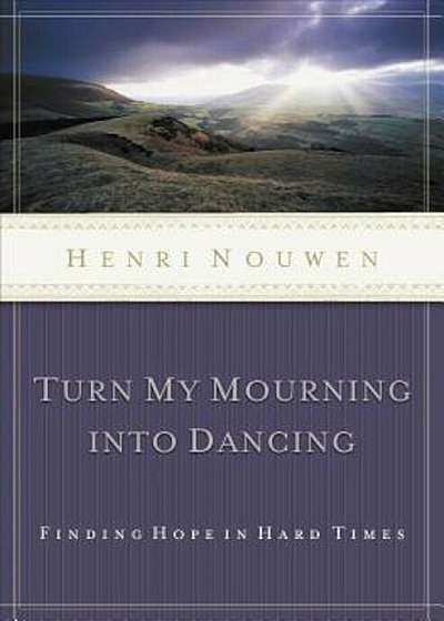 Turn My Mourning Into Dancing, Paperback