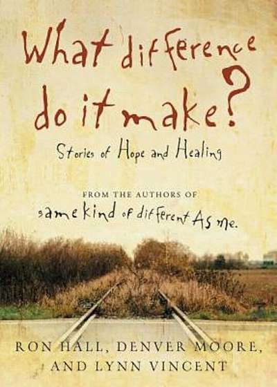 What Difference Do It Make': Stories of Hope and Healing, Paperback
