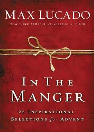 In the Manger: 25 Inspirational Selections for Advent, Hardcover