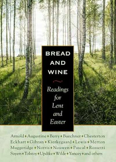 Bread & Wine: Readings for Lent and Easter, Hardcover