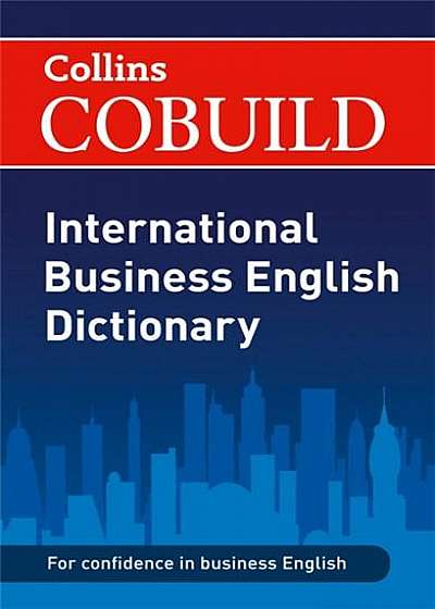 Collins Cobuild International Business English Dictionar