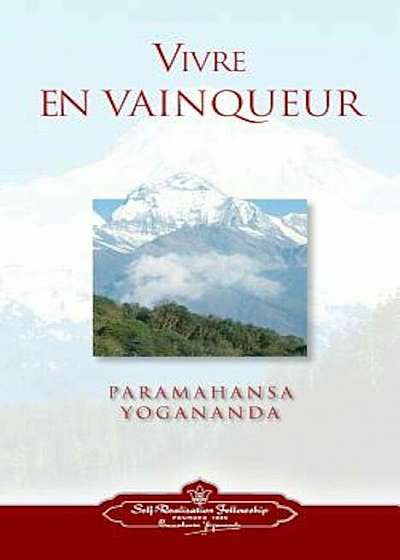 Vivre En Vaingueur (to Be Victorious in Life - French), Paperback