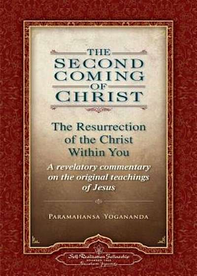 The Second Coming of Christ, Volumes I & II: The Resurrection of the Christ Within You: A Revelatory Commentary on the Original Teachings of Jesus, Paperback