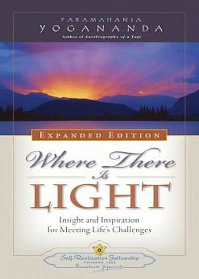 Where There Is Light: Insight and Inspiration for Meeting Life's Challenges, Paperback