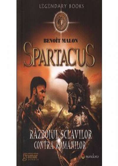 Spartacus. Razboiul sclavilor impotriva romanilor