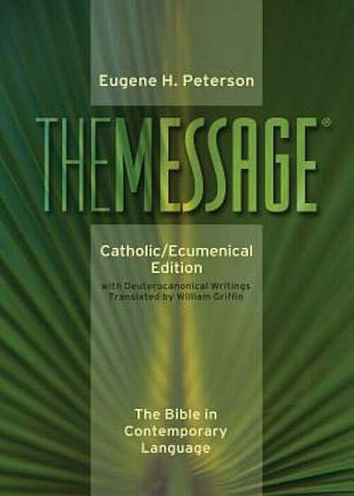Message-MS-Catholic/Ecumenical: The Bible in Contemporary Language, Paperback