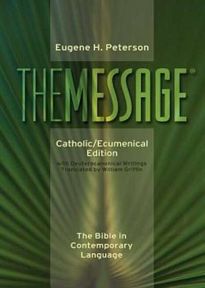 Message-MS-Catholic/Ecumenical: The Bible in Contemporary Language, Hardcover