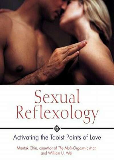 Sexual Reflexology: Activating the Taoist Points of Love, Paperback