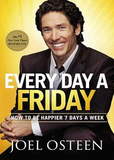 Every Day a Friday: How to Be Happier 7 Days a Week, Paperback