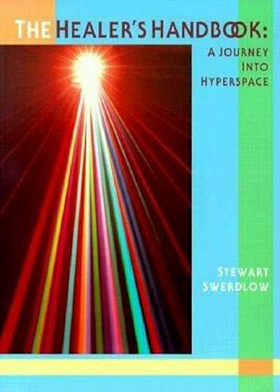 The Healer's Handbook: A Journey Into Hyperspace, Paperback