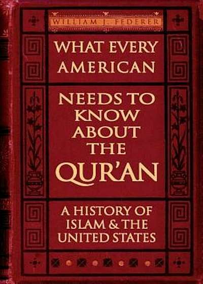 What Every American Needs to Know about the Qur'an: A History of Islam & the United States, Paperback