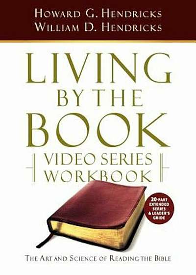 Living by the Book Video Series Workbook (20-Part Extended Version), Paperback
