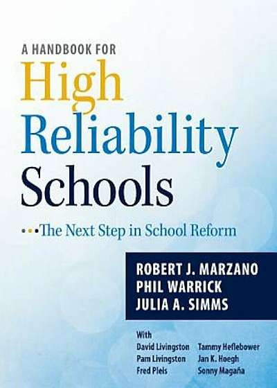 A Handbook for High Reliability Schools: The Next Step in School Reform, Paperback