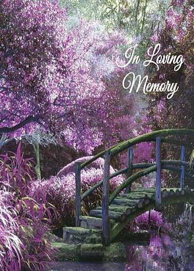'In Loving Memory' Funeral Guest Book, Memorial Guest Book, Condolence Book, Remembrance Book for Funerals or Wake, Memorial Service Guest Book: A Cel, Hardcover