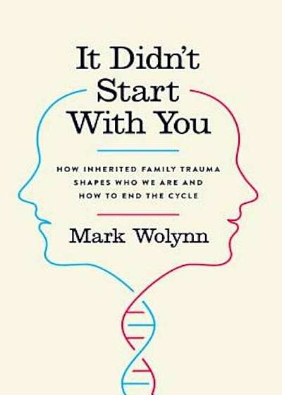 It Didn't Start with You: How Inherited Family Trauma Shapes Who We Are and How to End the Cycle, Hardcover