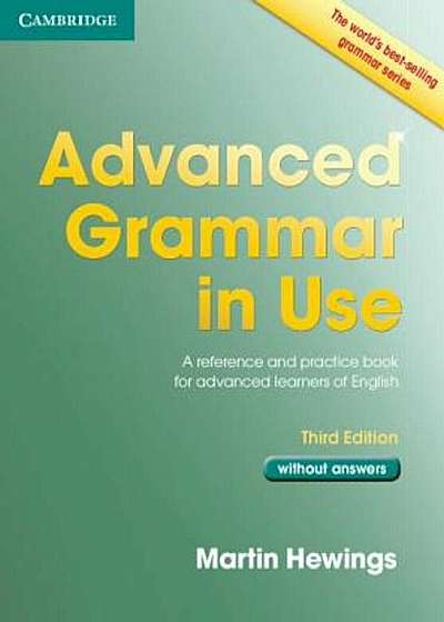 Advanced Grammar in Use Book Without Answers: A Reference and Practical Book for Advanced Learners of English, Paperback