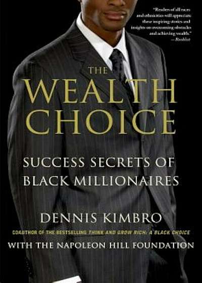The Wealth Choice: Success Secrets of Black Millionaires, Paperback