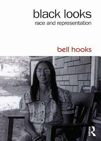 Black Looks: Race and Representation, Paperback